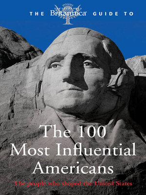 cover image of Britannica Guide to 100 Most Influential Americans